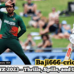 Bangladesh vs New Zealand 2023 – Thrills, Spills, and Live Action