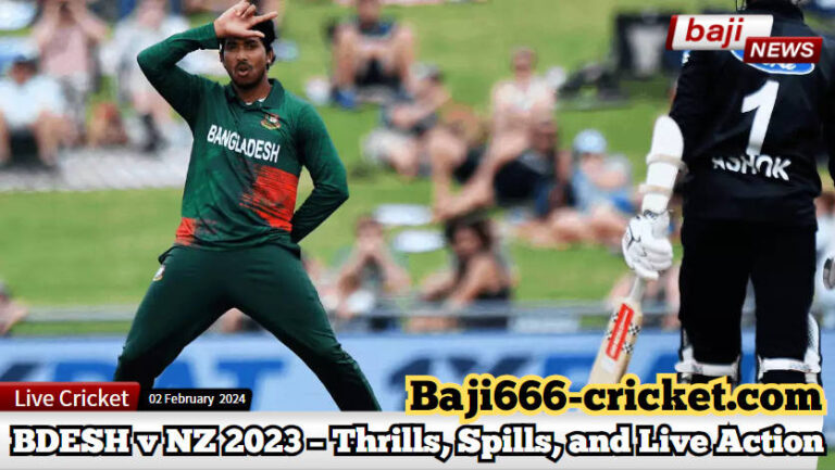 Bangladesh vs New Zealand 2023 – Thrills, Spills, and Live Action